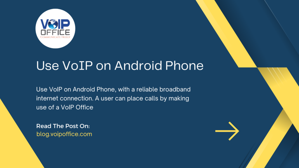 Use VoIP on Android Phone